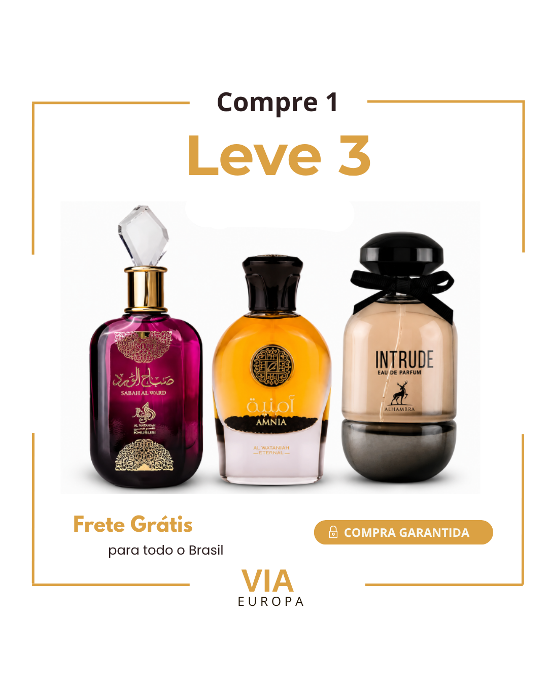 Promoção Compre 1 e Leve 3 Perfumes –Sabah Al Ward,Amnia Al Wataniah e Alhambra L'Intru  – (100ml Cada)